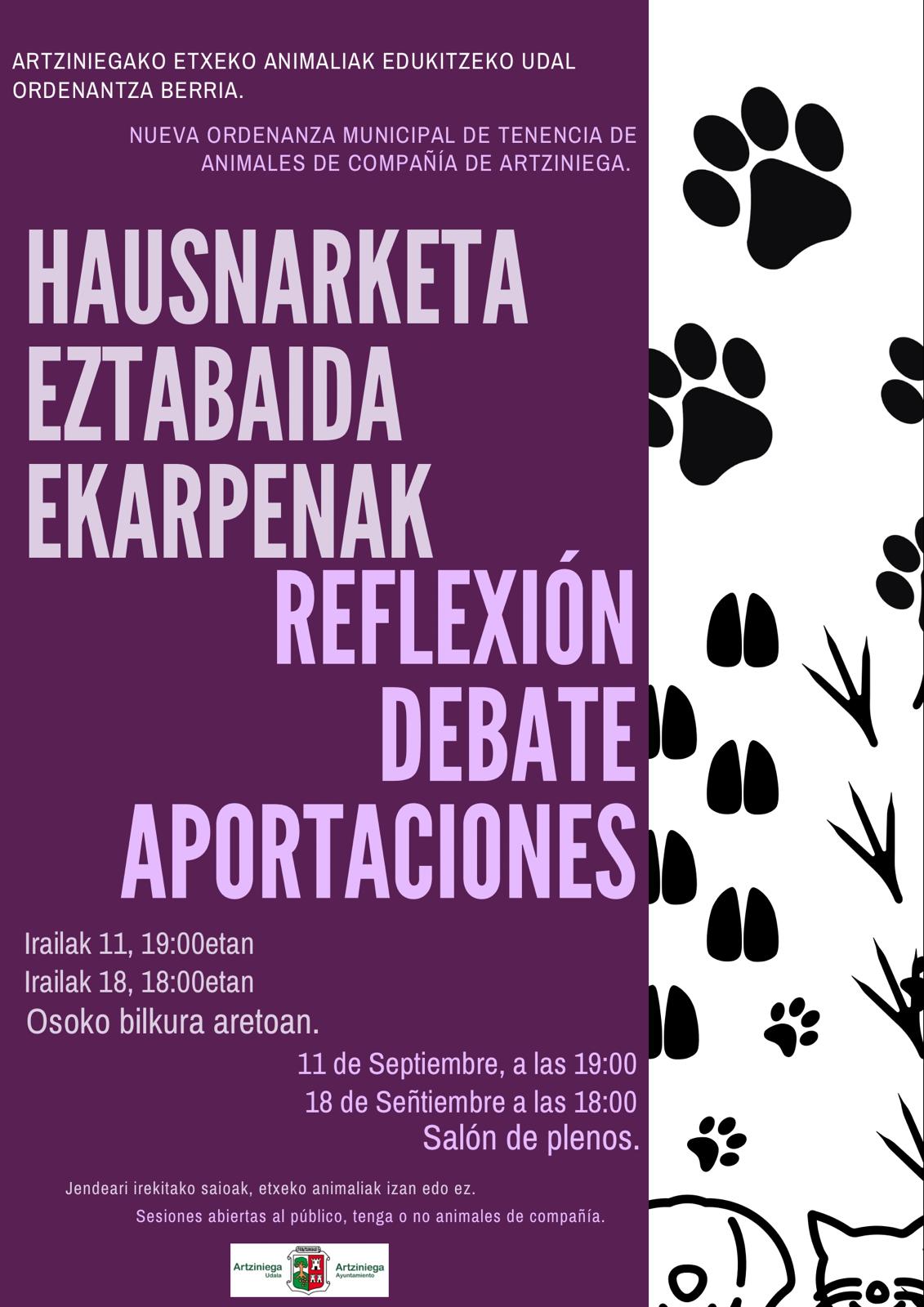 ARTZINIEGAKO ETXEKO ANIMALIAK EDUKITZEKO UDAL ORDENANTZA BERRIA: HAUSNARKETA, EZTABAIDA, EKARPENAK (Irailaren 11n eta 18an izango dira, 19:00etan eta 18:00etan, udaletxeko osoko bilkuren aretoan.)